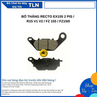 BỐ THẮNG RECTO EXCITER155 2 PIS / R15 V1 V2 / FZ 155 / FZ150I