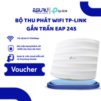 Bộ Thu Phát WiFi TP-Link Gắn Trần EAP245