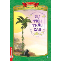 Bộ Truyện Tranh Lịch Sử Việt Nam - Khát Vọng Non Sông Sự Tích Trầu Cau