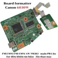 Board formatter Canon 6030W FM1-F893 FM1-F894 AW-NM383 - main PBA bo for điều khiển tín hiệu                         &nbsp(&nbspZin tháo máy&nbsp)