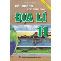 Bồi Dưỡng Học Sinh Giỏi Địa Lí 11KV