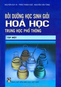Bồi dưỡng học sinh giỏi hóa học THPT - tập 1