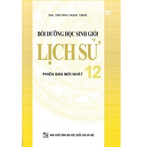 Bồi Dưỡng Học Sinh Giỏi Lịch Sử 12