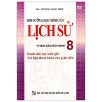 Bồi Dưỡng Học Sinh Giỏi Lịch Sử Lớp 8 Tái Bản