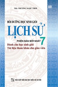 Bồi Dưỡng Học Sinh Giỏi Lịch Sử Lớp 7 Tái Bản