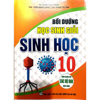 Bồi dưỡng Học Sinh Giỏi Sinh Học 10  Dùng Chung Cho Các Bộ Sách Giáo Khoa Hiện Hành - tái bản 2023