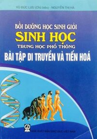 Bồi dưỡng học sinh giỏi Sinh học THPT- Bài tập di truyền và tiến hóa