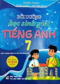 Bồi Dưỡng Học Sinh Giỏi Tiếng Anh 7 (Theo Chương Trình Giáo Dục Phổ Thông Mới)