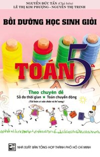 Bồi Dưỡng Học Sinh Giỏi Toán 5 Theo Chuyên Đề Số Đo Thời Gian - Toán Chuyển Động