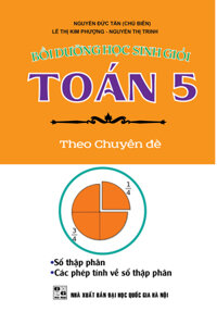 Bồi Dưỡng Học Sinh Giỏi Toán 5 Theo Chuyên Đề - Số Thập Phân, Các Phép Tính Về Số Thập Phân