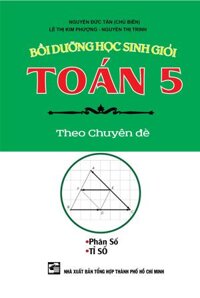 Bồi Dưỡng Học Sinh Giỏi Toán Lớp 5 Theo Chuyên Đề Phân Số - Tỉ Số