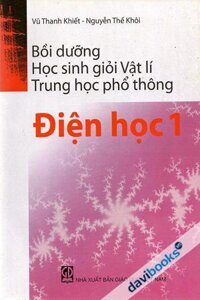 Bồi Dưỡng Học Sinh Giỏi Vật Lí Trung Học Phổ Thông Điện Học 1
