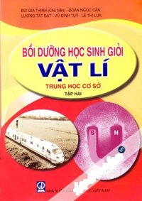 bồi dưỡng học sinh giỏi Vật Lí THCS tập 2