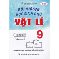 Bồi dưỡng học sinh giỏi Vật lý 9 Phiên bản mới nhất