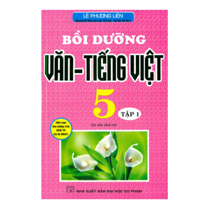 Bồi Dưỡng Văn - Tiếng Việt Lớp 5 Tập 1
