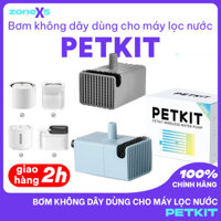 Bơm Không Dây Dùng Cho Máy Lọc Nước Cho Mèo Petkit - Petkit Wireless Water Pump UVC