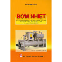 Bơm nhiệt Nguyên lý làm việc, ứng dụng trong sưởi ấm, đun nước nóng, hút ẩm, sấy lạnh và các ứng dụng khác