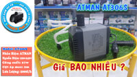 Bơm nước hồ cá tiết kiệm điện Atman 306s