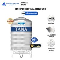 Bồn nước inox Tân Á 1000L Đứng, SUS 304 - Chính hãng, bảo hành 12 năm (Chỉ bán tại khu vực Miền Bắc)