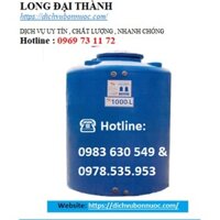 BỒN NƯỚC NHỰA 1000L ĐỨNG LONG ĐẠI THÀNH GIÁ RẺ BH 12 NĂM