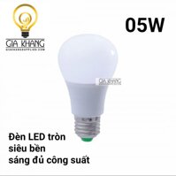 BÓNG 05W ĐÈN LED TRÒN SIÊU SÁNG SIÊU BỀN E27
