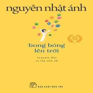 Bong bóng lên trời - Nguyễn Nhật Ánh