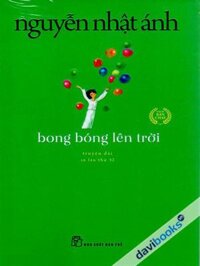Bong Bóng Lên Trời - Nguyễn Nhật Ánh (Truyện Dài)