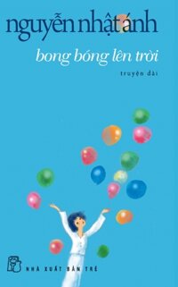 Bong Bóng Lên Trời - Truyện Dài Tái Bản