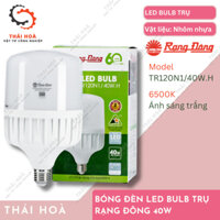 Bóng đèn LED BULB Trụ 40W Rạng Đông – Ánh sáng trắng 6500K - Model: TR120N1/40W.H