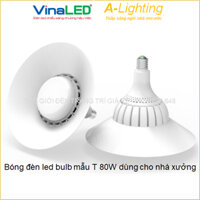 Bóng đèn led búp chữ mẫu T bulb trụ 80W nhà xưởng ánh sáng trắng vàng trung tính 3000K 4000K 6500K Vinaled A-LIGHTING