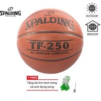 Bóng rổ Spalding TF250 All Surface Indoor/Outdoor Size 6 + Tặng bộ kim bơm bóng và lưới đựng bóng