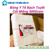 Bông Y Tế Bạch Tuyết Cắt Miếng 7x7Cm,10X10cm Túi 500Gram