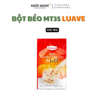 Bột Béo MT35 Luave 1Kg - Hàng chính hãng, giá siêu tốt