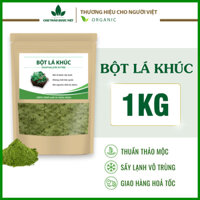 Bột lá khúc nguyên chất 1kg, bột rau khúc, dùng làm xôi khúc, bánh khúc truyền thống, chuẩn vị