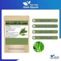Bột lá nếp sấy lạnh 500g, bột lá dứa nguyên chất tạo hương thơm, màu sắc dùng làm bánh, chè, thạch