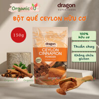 Bột Quế Ceylon Hữu Cơ DRAGON SUPERFOODS Gia Vị Organic Ceylon Cinnamon Powder 150g