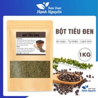 Bột tiêu đen nguyên chất 1kg (Hạt tiêu rang,xay,thơm) - Thảo Dược Hạnh Nguyên