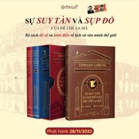 Boxset trọn bộ 3 tập  Bìa giả da nghệ thuật, áo ôm SỰ SUY TÀN VÀ SỤP ĐỔ CỦA ĐẾ CHẾ LA MÃ - Edward Gibbon - Thanh Khê dịch  Omegaplus