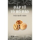 Đập vỡ vỏ hồ đào - Thích Nhất Hạnh