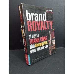 Brand Royalty - Bí Quyết Thành Công 100 Thương Hiệu Hàng Đầu Thế Giới