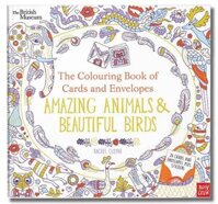 BRITISH MUSEUM: THE COLOURING BOOK OF CARDS AND ENVELOPES: AMAZING ANIMALS AND BEAUTIFUL BIRDS
