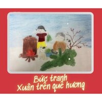 Bức Tranh "Xuân trên quê em"