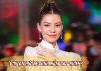 Bùi Lan Hương sinh năm bao nhiêu? Sự thật “Diva thế hệ mới”