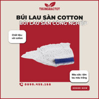 Búi lau sàn nhà công nghiệp cotton nhập khẩu, búi lau sàn ướt thay thế