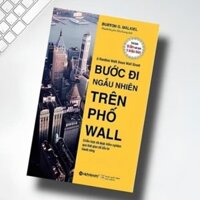 Bước Đi Ngẫu Nhiên Trên Phố Wall - Malkiel. Burton Gordo