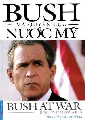 Bush & Quyền Lực Nước Mỹ - Bob Woodward