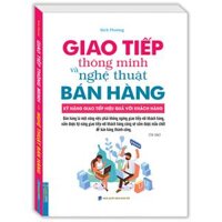 Businessbooks - Giao Tiếp Thông Minh Và Nghệ Thuật Bán Hàng Bìa Mềm - Tái Bản