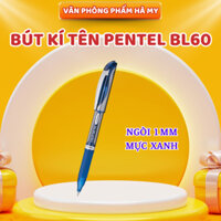 Bút Bi Nước Kí Tên Mực Gel Pentel BL60 Chính Hãng Ngòi 1.0mm Mực Xanh