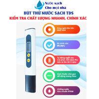 Bút Thử Nước Sạch TDS Kiểm Tra Chất Lượng Nước Nhanh, Chính Xác – Chính Hãng