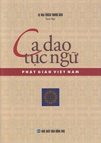 Ca Dao Tục Ngữ Phật Giáo Việt Nam - Lệ Như Thích Trung Hậu